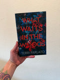 What Waits in the Woods-Terri Parlato